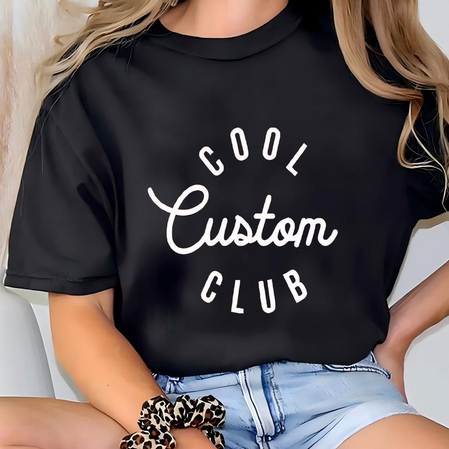 Cool Custom Club Sweatshirt, Favorite Club Crewneck, Pregnancy Announcement Hoodie, Cool Besties Tee, Cool Girls Club, Birthday Gift Shirt T-shirt