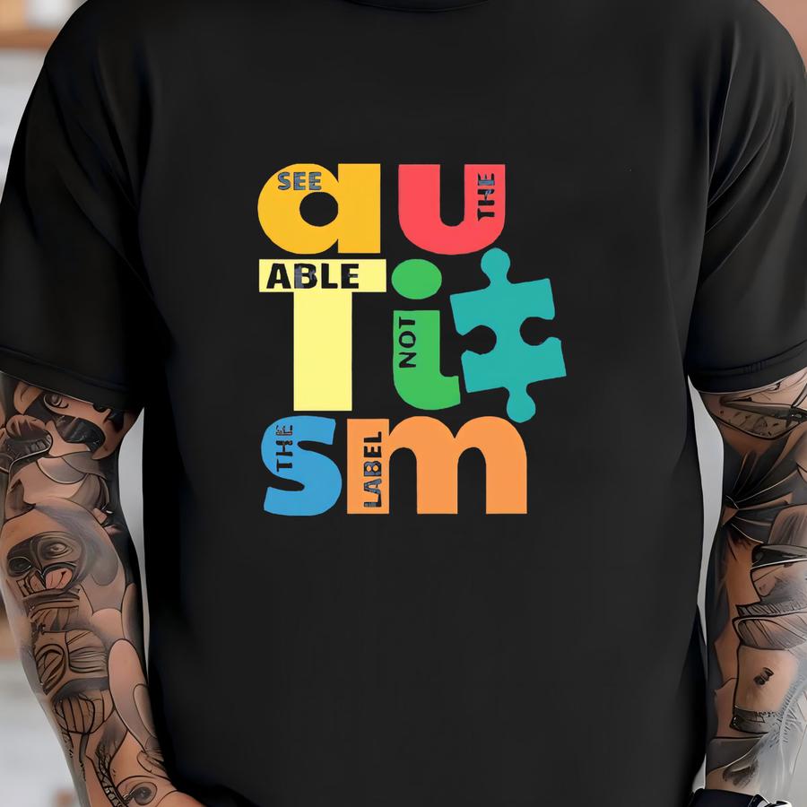See The Able Not The Label Sweatshirt, Puzzle Piece Sweatshirt, Support Unique Shirt, Autism Gift, Autism Appare T-shirt