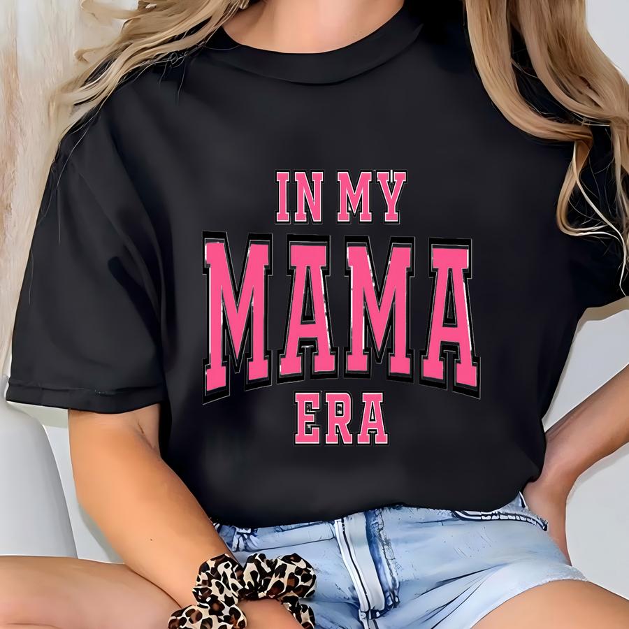 In My Mama Era Sweatshirt, Mama Sweatshirt, Mothers Day Sweater, New Mom Sweatshirt , Mom Birthday Gift Shirt T-shirt