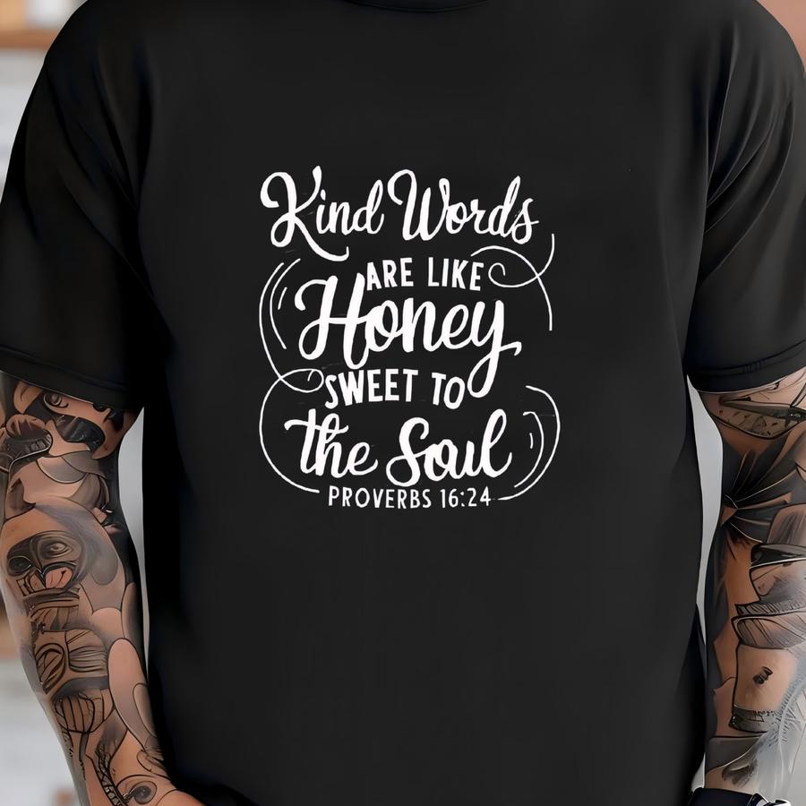 Kind Words Are Like Honey Sweet To The Soul Hoodie, Christian Hoodie, Church Shirt, Faith Shirt, Religious Apparel T-shirt