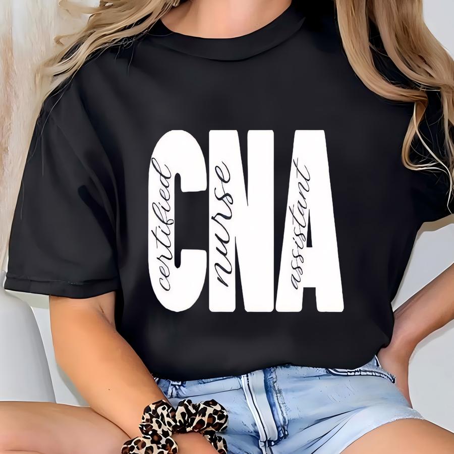 Cna Nurse Shirt: Certified Nursing Assistant Appreciation Tee T-shirt