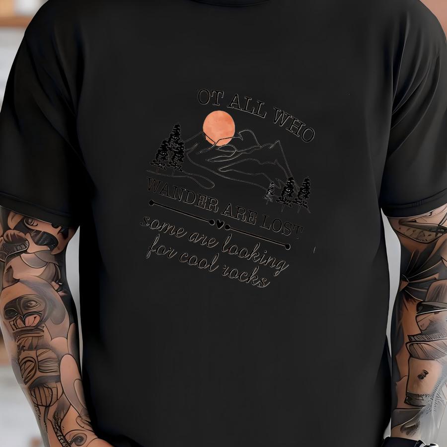 Not All Who Wander Are Lost Shirt, Rock Collectors, Rock Enthusiast Hoodie, Geologist Shirt, Rock Hound Shirt, Hiking Tee T-shirt