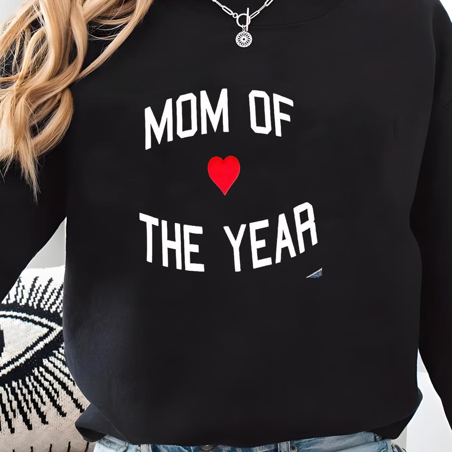Mom Of The Year Shirt, Tshirt, Mother’s Day Gift, Puff Print Shirt Sweatshirt