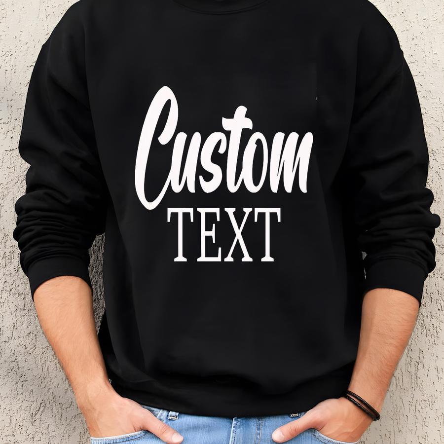 Custom Text Shirt, Personalized Shirt Gift, Custom T-shirt, Personalized Shirt, Custom Unisex Shirts, Custom Logo Shirt Sweatshirt