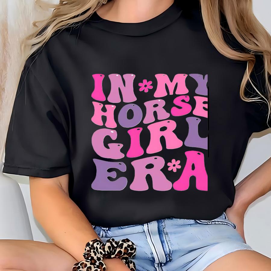 In My Horse Girl Era Sweatshirt, Horse Lover Gift, Horse Hoodie, Jockey Sweater, Horse Lover Hoodie, Riding Horse Crewneck, Horse Gift Shirt T-shirt