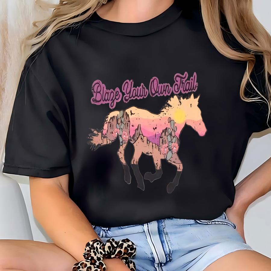 Blaze Your Own Trail Shirt, Horse Shirt, Western Graphic Tee, Rodeo T Shirt, Western Style Shirt, Cowgirl Shirt, Country Music Shirt T-shirt