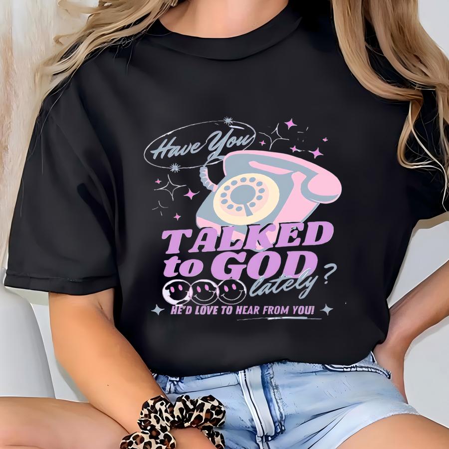 Have You Talked To God Lately Oversized Hoodie - Christian Shirt For Women, Popular Shirt, Jesus Shirt For Teens, Jesus Shirt Aesthetic T-shirt