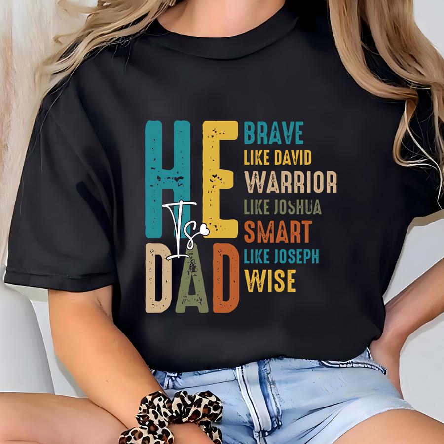 He Is Dad Shirt, Father's Day Shirt, Father's Day Gift, Daddy Shirt, Best Dad Gift, Funny Dad Shirt, Dad Sweater, Husband Gift,new Dad Shirt T-shirt