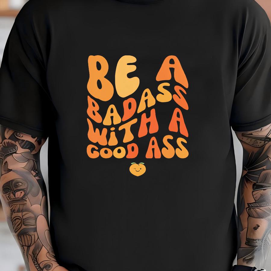 Be A With A Good Ass Shirt, , Pump Cover Shirt, Cute Gym Apparel, Gift For Gym Rat, Muscle Mommy Shirt, Gym Lover Gift T-shirt