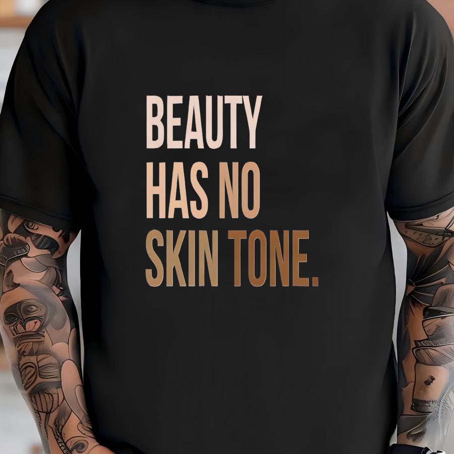 Beauty Has No Skin Tone Unisex Hoodie T-shirt