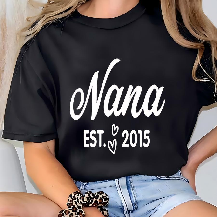 Nana Est Shirt, Personalized Mom Est Grandma Est Shirt, Promoted To Nana Tee, New Baby Shower Grandma Hoodie, Mothers Day Nana Tee Shirt T-shirt