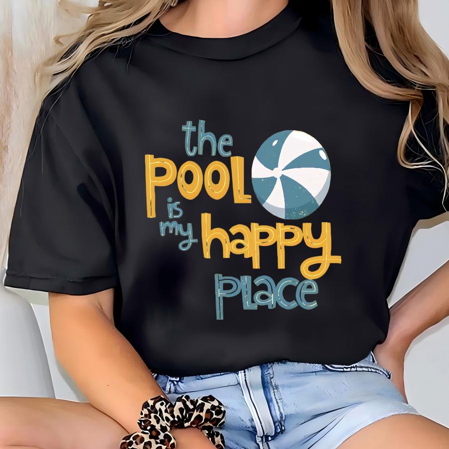 The Pool Is My Happy Place - Unisex Hoodies, Perfect Shirts For Summer And Pool Lovers T-shirt