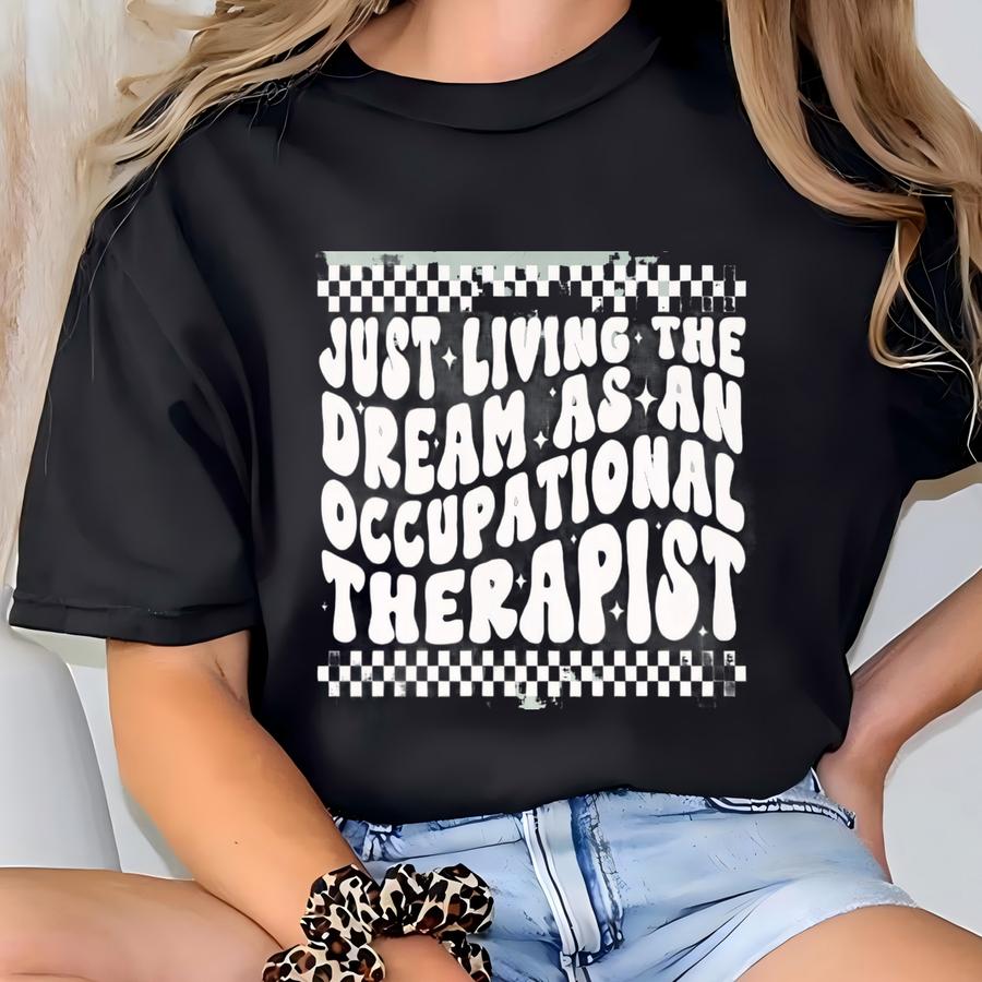 Living The Dream As An Ot - Retro Occupational Therapy Shirt, Occupational Therapy, Occupational Therapist Shirt, Gift For Ot, Ot Shirt T-shirt