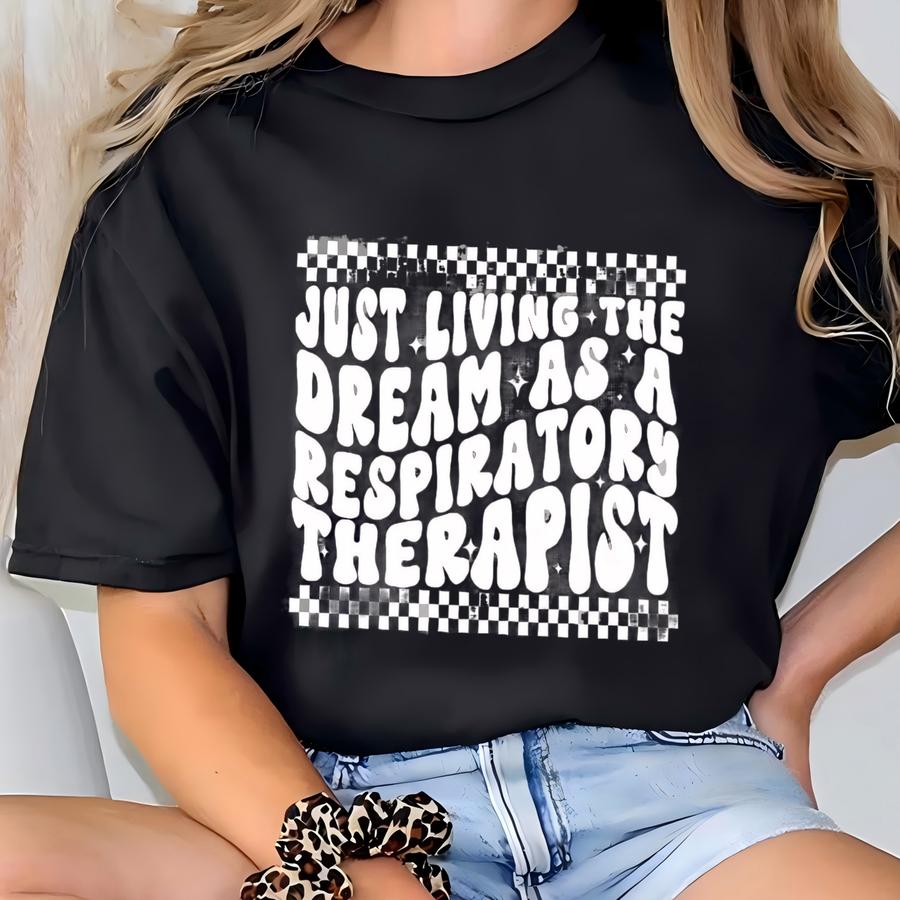 Respiratory Therapist Shirt, Gift For Respiratory Therapist - Retro Dream Job Shirt, Just Living The Dream As A Respiratory Therapist T-shirt