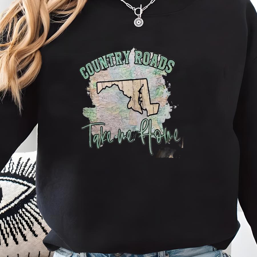 Maryland Country Roads Take Me Home - Crewneck Sweatshirt Sweatshirt