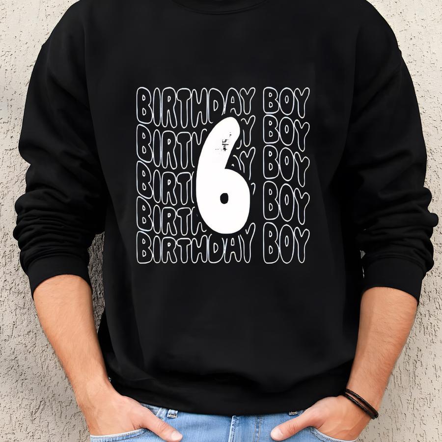 6 Years Old Svg, Png, Eps, Dxf, Jpg, 6th Birthday Boy Shirt Sublimation, Six Years Old Boy Gift , Sixth Birthday Boy Cut File Sweatshirt