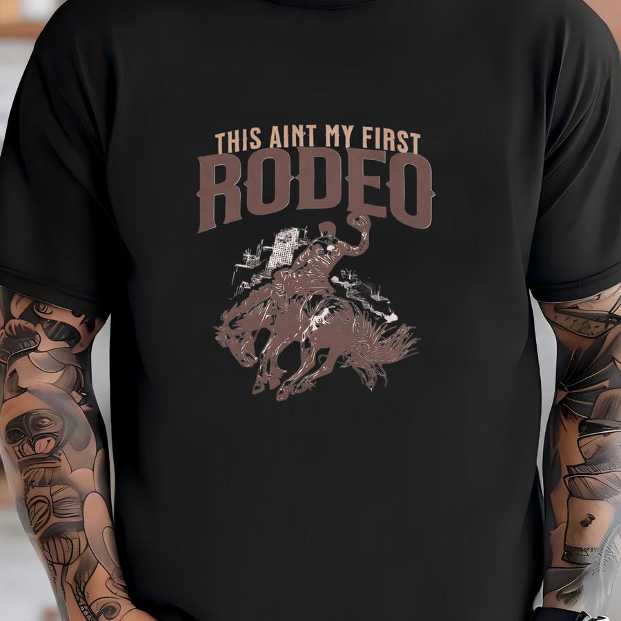 This Aint My First Rodeo Shirt, Western Graphic Tee, Cowgirl Shirt, Wild West Hoodie, Western Shirt, Country Shirt, Gift For Cowgirl T-shirt