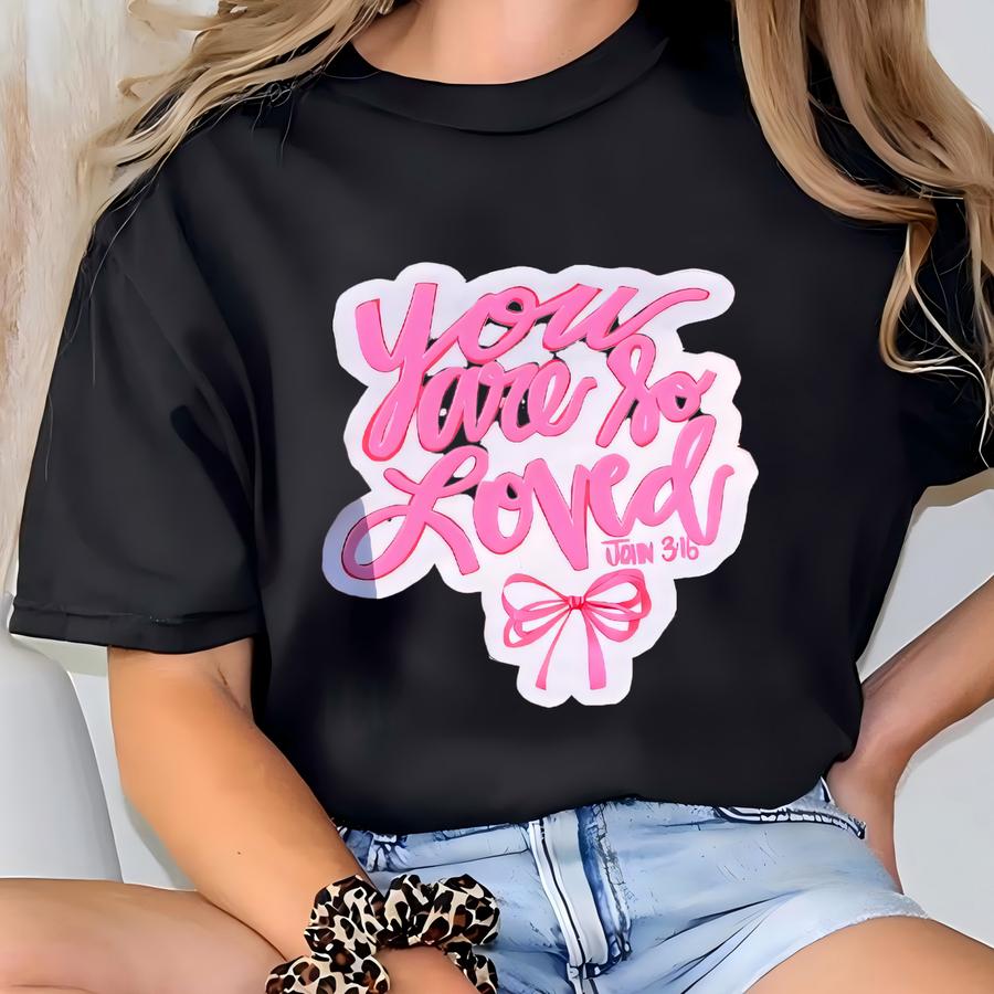 You Are So Loved Sticker: Pink Christian Faith Decal T-shirt