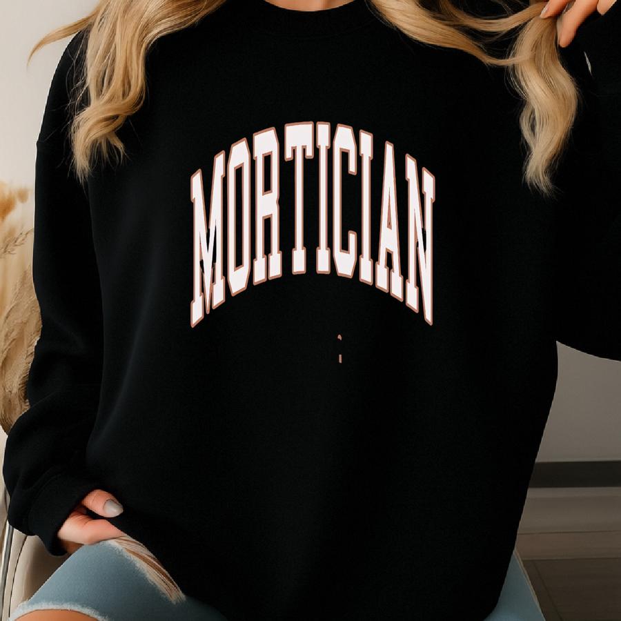 Customizable Mortician Sweatshirt: Preppy Undertaker Gift Sweatshirt