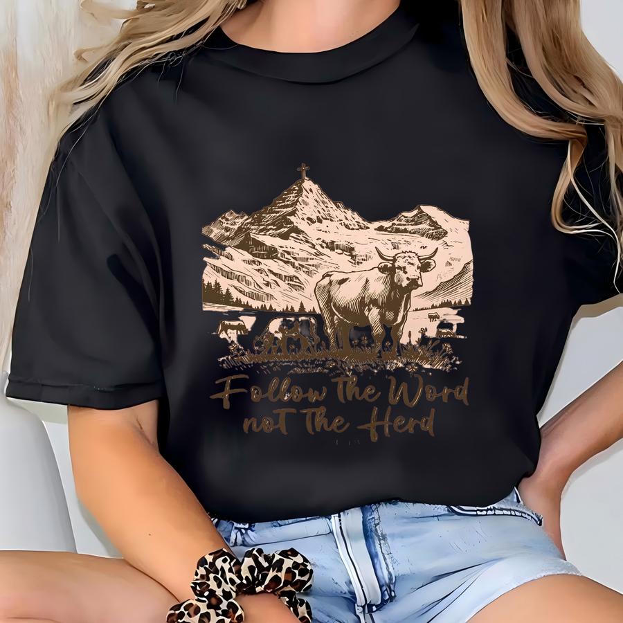 Follow The Word Not The Herd Shirt: Christian Western Cow Tee T-shirt