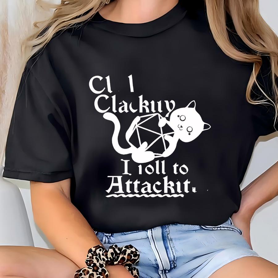 Clickity Clackity Shirt, Game Dice Attackitty Tshirt, Fantasy Tabletop Gameplay Gifts, Fantasy Boardgame, Dnd Shirt T-shirt