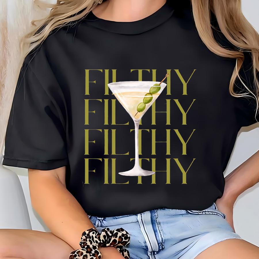Filthy Martini Shirt, Dirty Martini Lover Gift, Bachelorette Party Shirt, Martini Shirt, Tini Time Tshirt, Women's Clothing T-shirt
