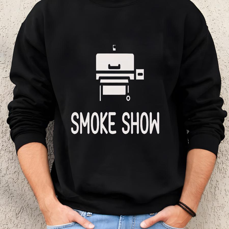 Smoke Show Bbq Smoker T-shirt - Funny Pitmaster Dad Gift Sweatshirt