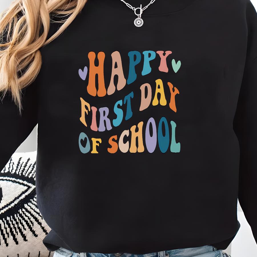 Happy First Day Of School Shirt, Teacher Shirt, 1st Day Of School Shirt, Teacher Life Shirt, Teacher Appreciation Tees, Kindergarten Shirt Sweatshirt