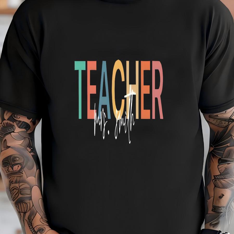 Custom Teacher Shirt, Teacher's Day Gift, Teacher Appreciation Shirt , Best Teacher Shirt , Back To School Shirts, Custom Name Shirts T-shirt