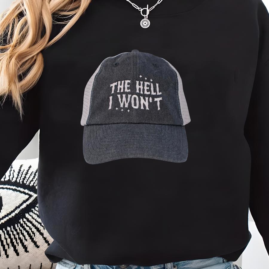 The I Won't Trucker Cap, Pigment Dyed Hat, Cute Country Western Style Hat Sweatshirt