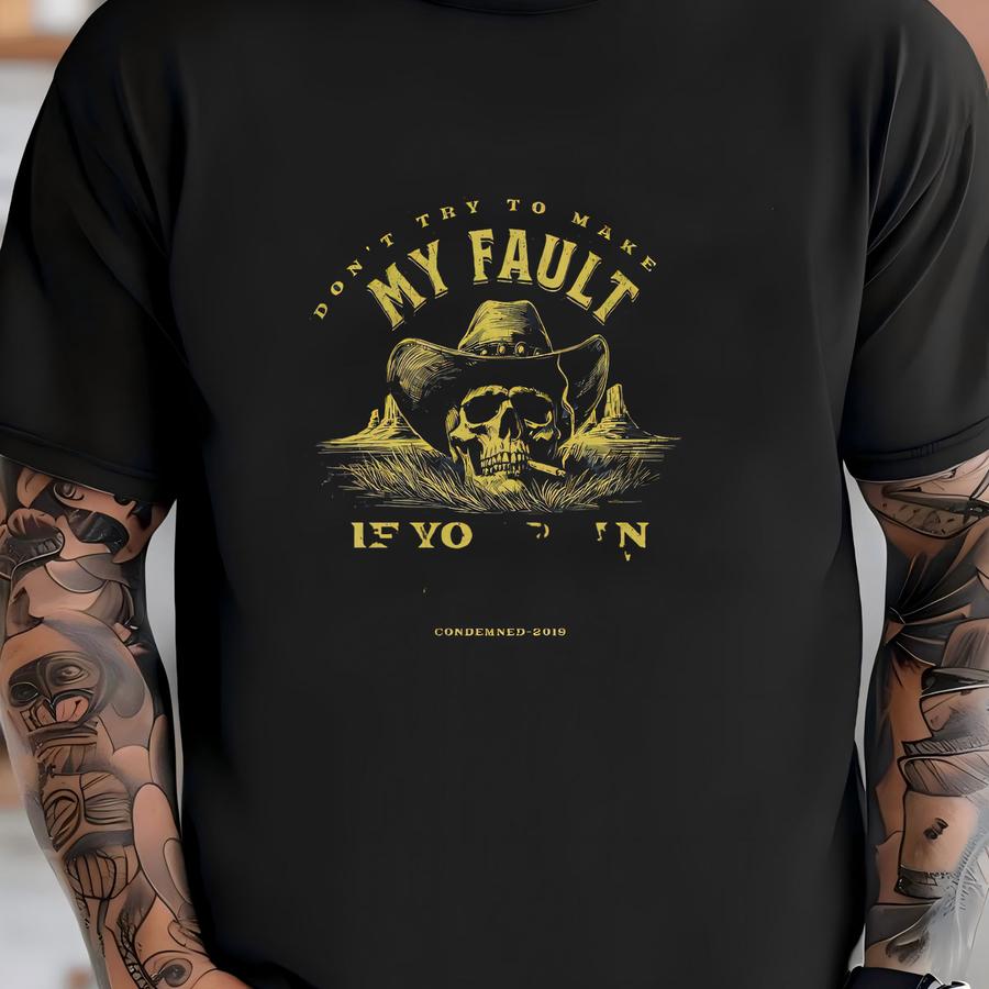 Condemned Vintage Western Tee, Zb Oklahoma Red Dirt Don't Try To Make It My Fault If You Plan On Leaving Don't Come At All Cowboy Cowgirl T-shirt