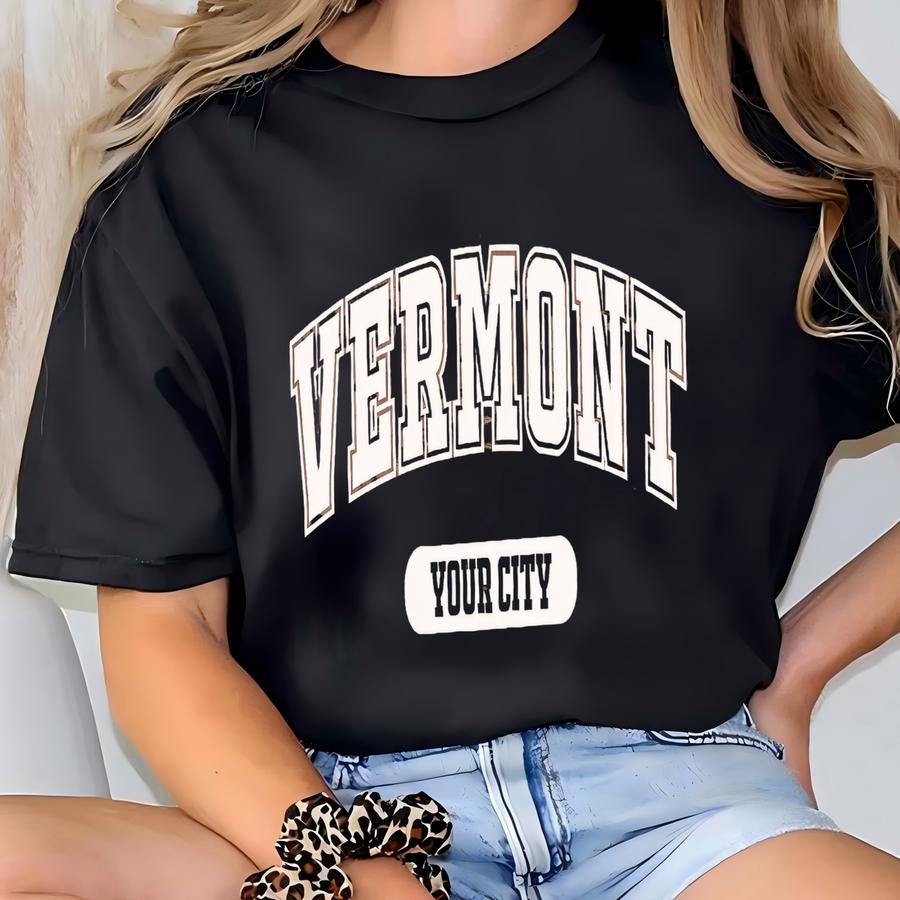 Custom Vermont Shirt, Sweatshirt, Hoodie, Long Sve, Tank Top, Youth Tee Gift Your City Vermont State Vt Vermont Travel T-shirt