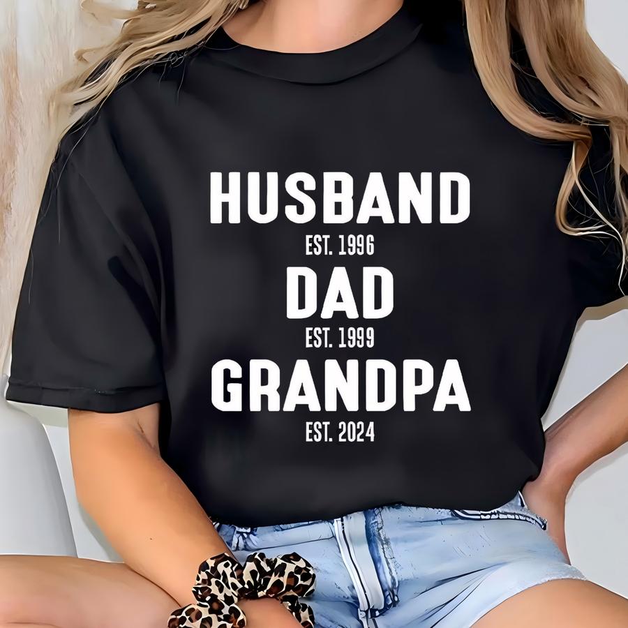Husband Est, Dad Est, Grandpa Est, New Grandpa Shirt, Dad Shirt, Personalized Shirt For Dad, Grandpa Hoodie, Father's Day Gift T-shirt