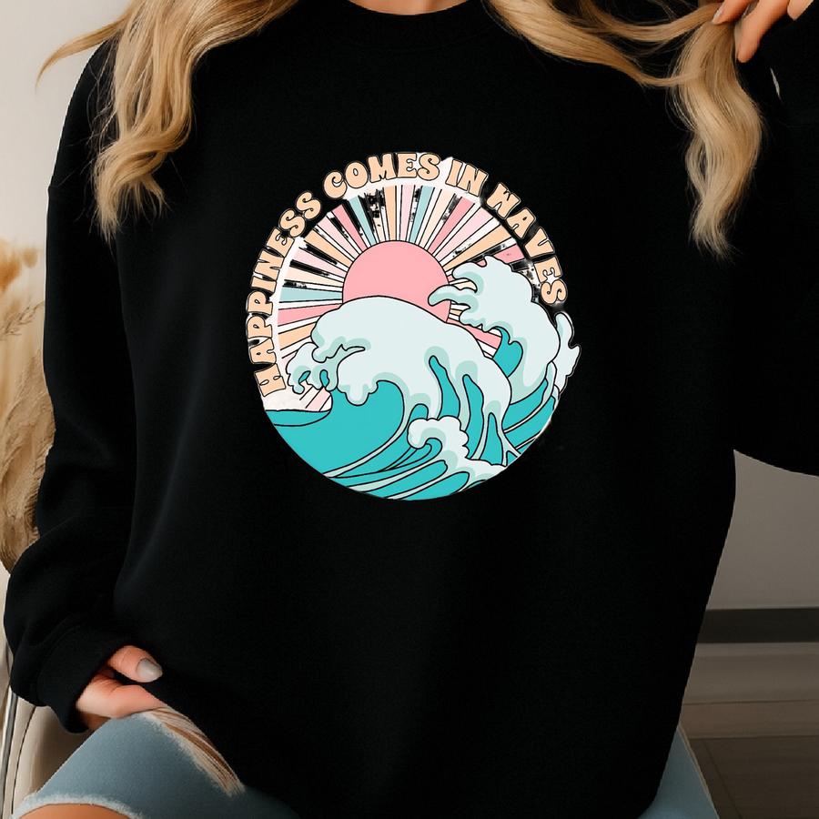 Happiness Comes In Waves Casual Unisex T-shirt Sweatshirt