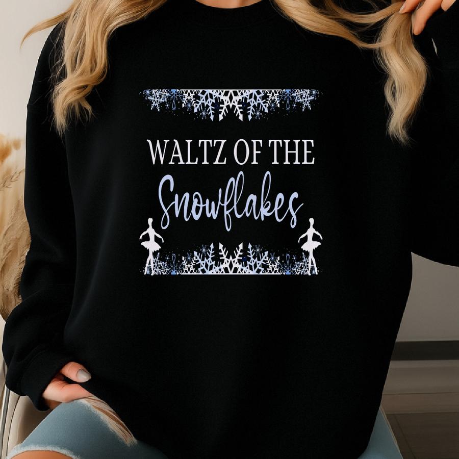 Waltz Of The Snowflakes Nutcracker Ballet T Shirt, Snow Corps Nutcracker Gift For Ballerina, Snow Queen Tshirt, Snow Ballet Tee For Dancer Sweatshirt
