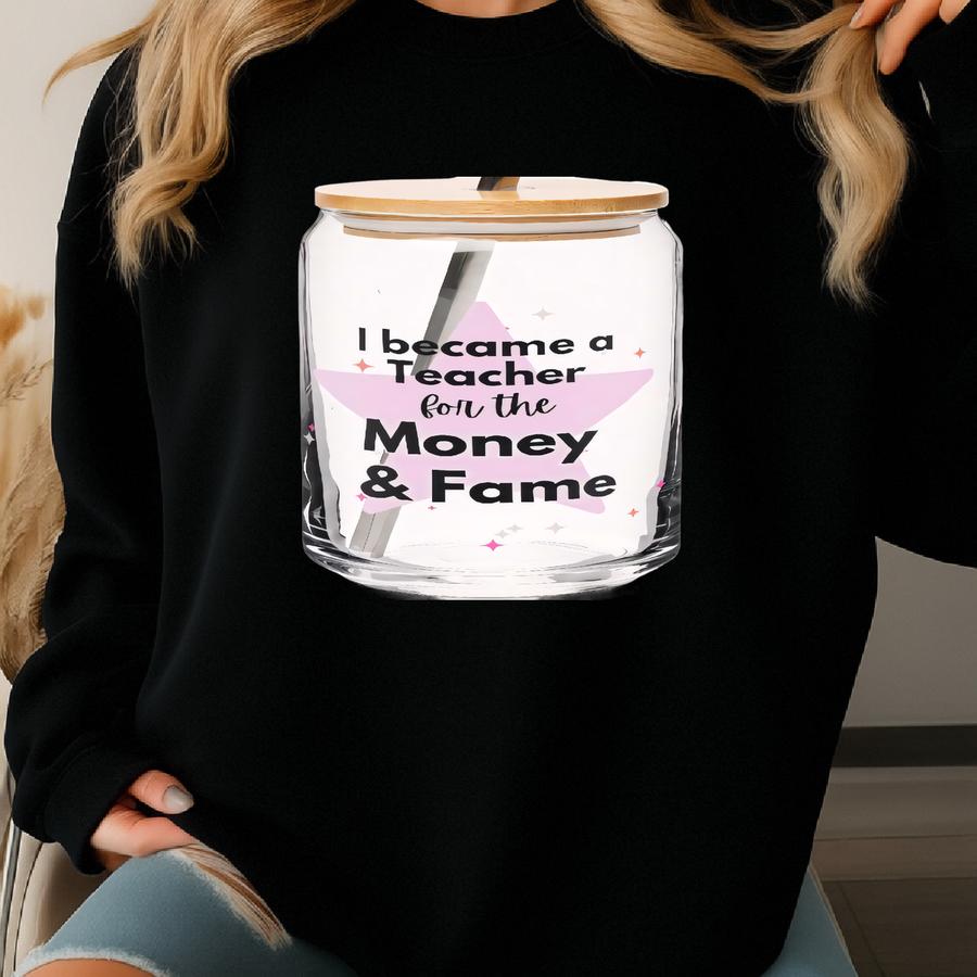 Teacher For Money And Fame Can-shaped Glass Sweatshirt