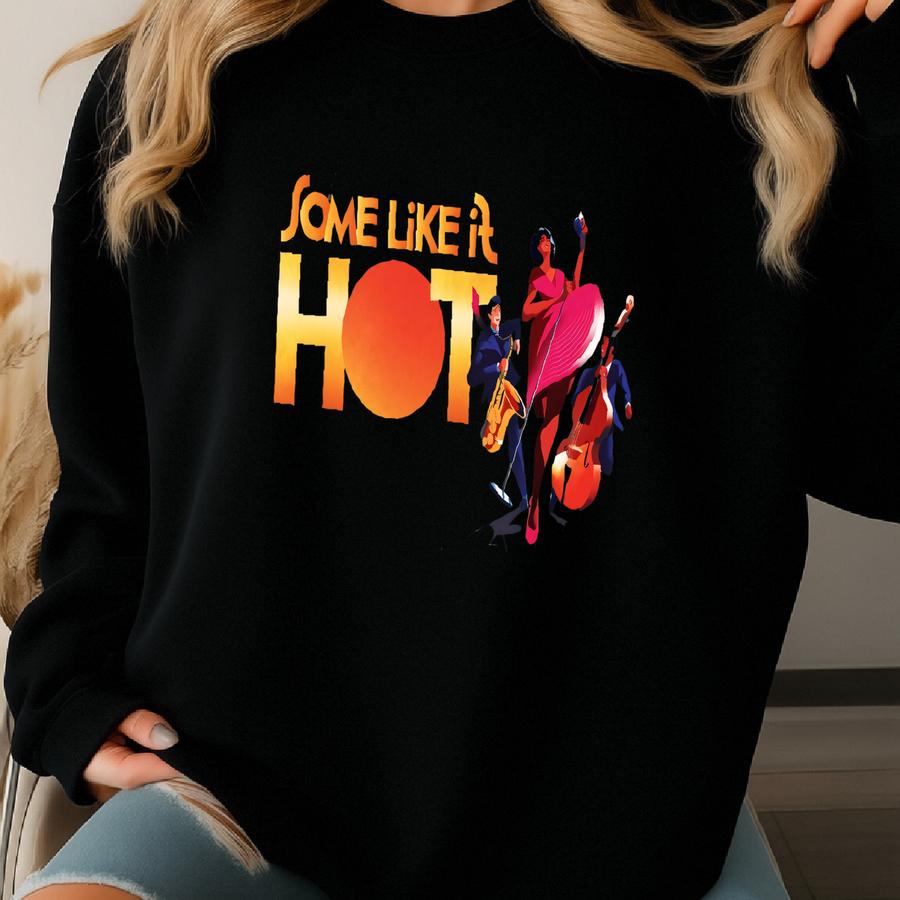 Some Like It Hot Shirt, Broadway Musical Show, Hot Musical Broadway Theatre Tee, Broadway Musical Sweater, Theatre Musical Hoodie Sweatshirt