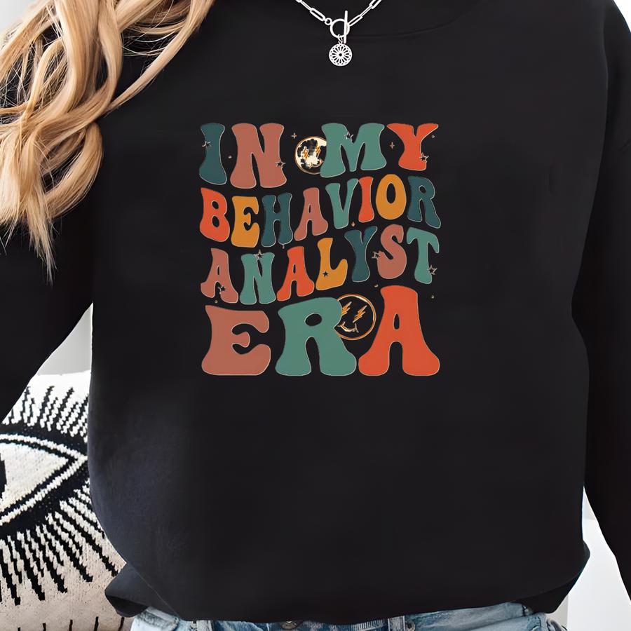 Custom In My Behavior Analyst Era Shirt - Bcba Tshirt - Aba Tee - Applied Behavior Analysis - Behavior Analyst Gift Sweatshirt