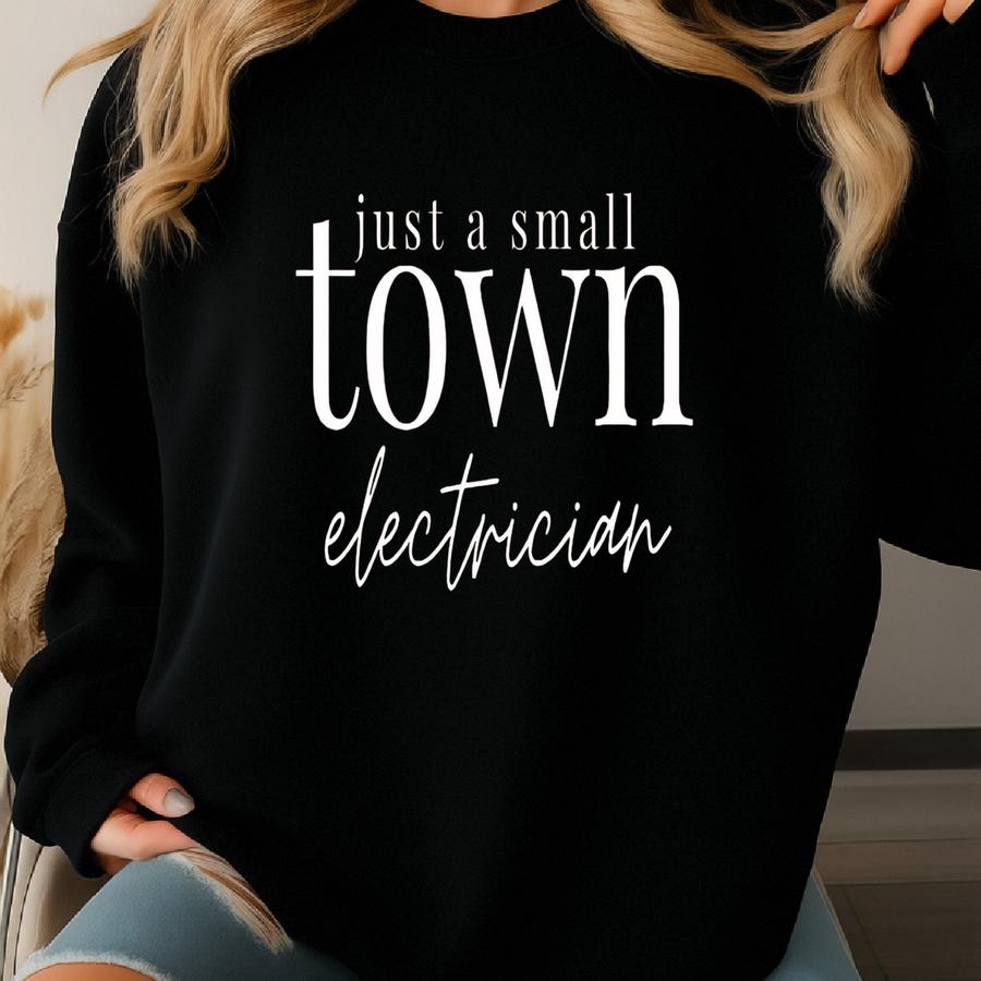 Just A Small Town Electrician T-shirt, Electrician Graduation Gift For Future Electrician, 1717 Shirt For Electrician Sweatshirt