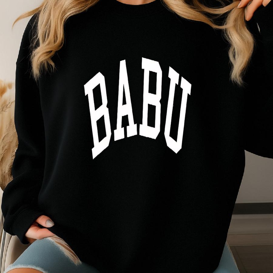Babu Sweatshirt - Crewneck Unisex - Grandparent Favorite - Great For Grandpa, Fathers And Dads - Popular Father's Day Gift! Sweatshirt
