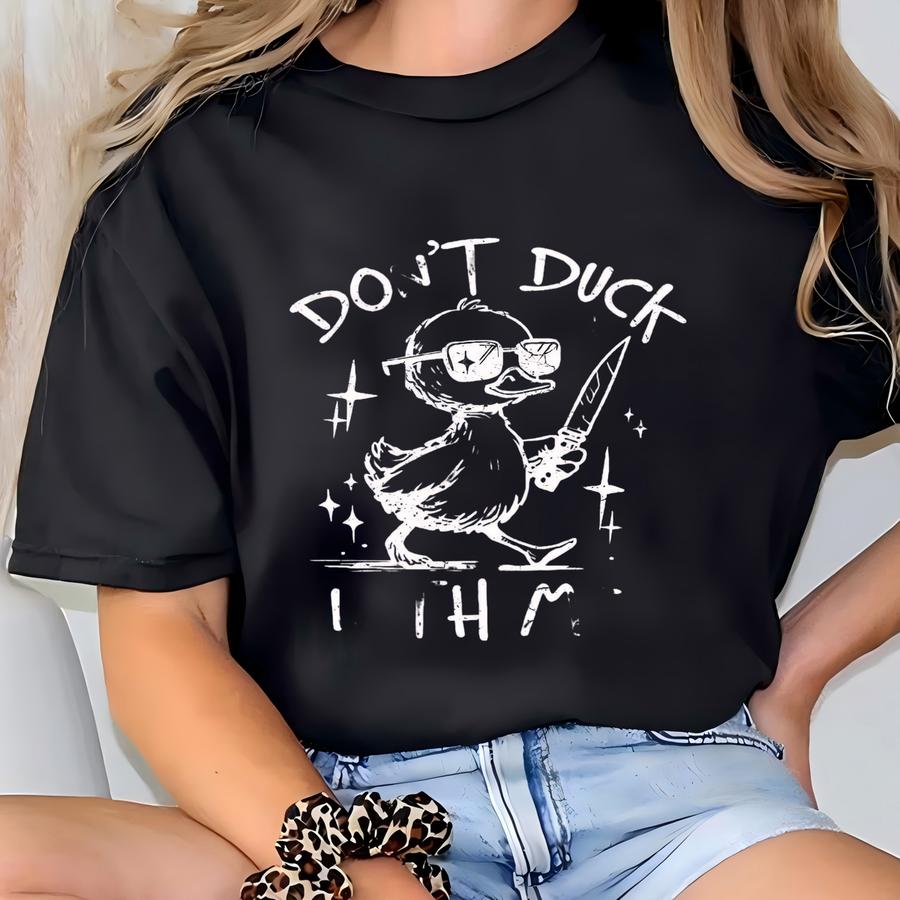 Don't Duck With Me Shirt, Funny Duck Tshirt, Humorous Tee, Funny Gift, Duck With Knife Meme, Sarcastic Gifts, Funny Duck Lover Gift T-shirt
