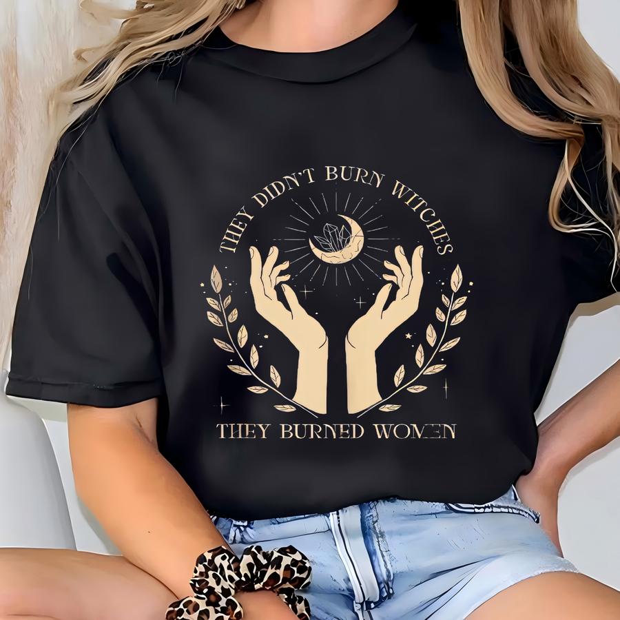 They Burned Women Hoodie: Halloween Witchy Moon Design T-shirt