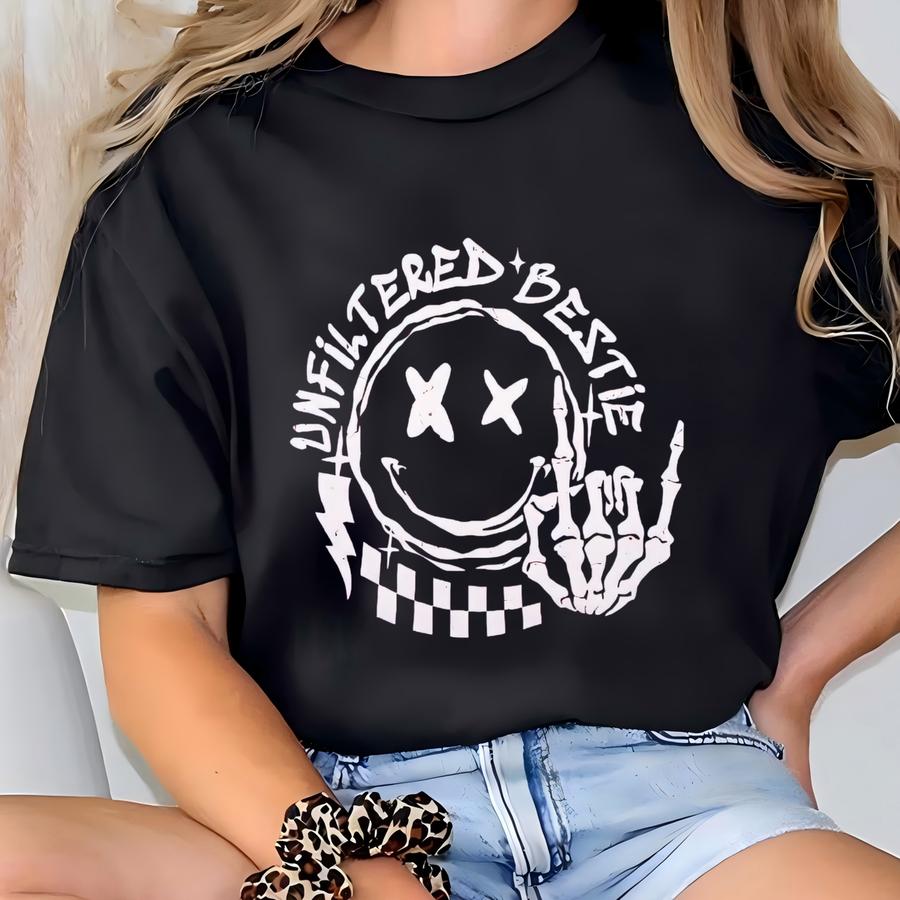 Unfiltered Bestie Shirt, Good Vibes Print, Sarcastic Shirt, Good Gift Mom, Shirt, Friendship Gift, Best Friend Shirt T-shirt