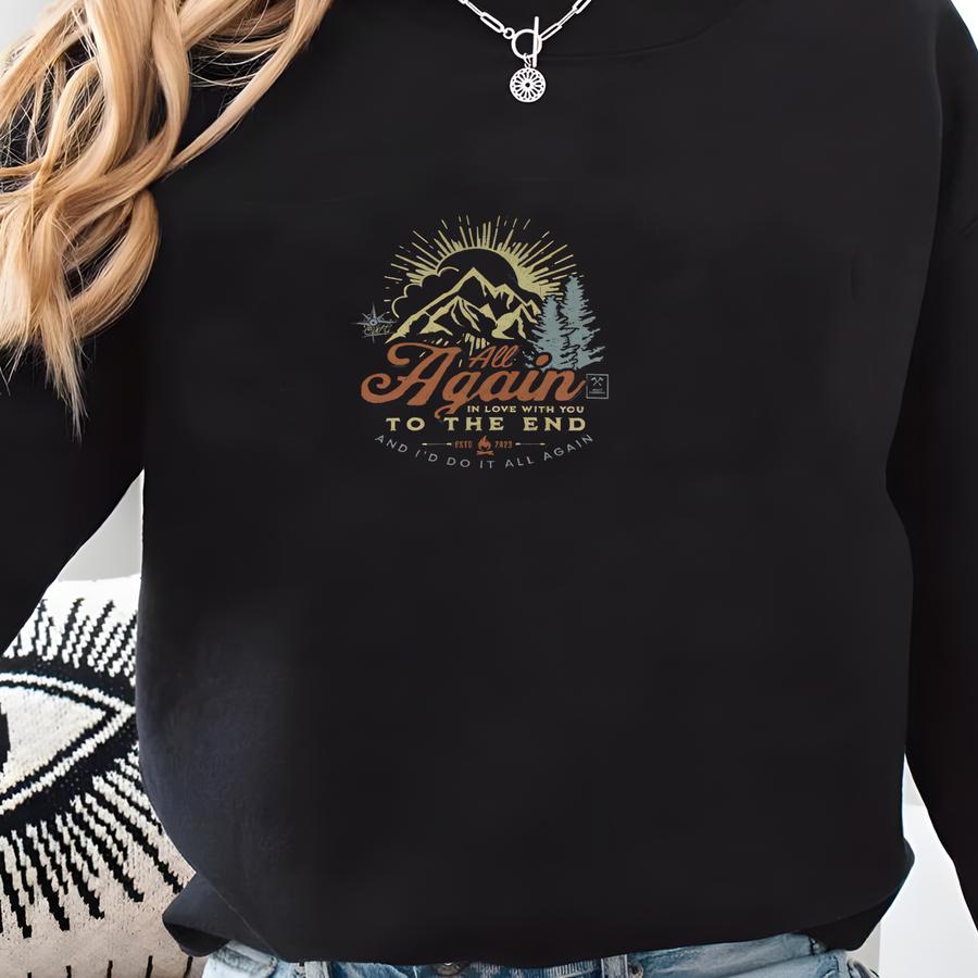 All Again Vintage Distressed Western Can, Cwg West Virginia Coozie, Family Ties, In Love With You To The End And I'd Do It All Again Beer Sweatshirt
