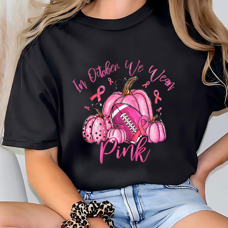 In October We Wear Pink Sweatshirt,retro Pumpkin Football Shirt,breast Cancer Awareness Fighter Shirt,coquette Pink Bow Ribbon Breast Cancer T-shirt