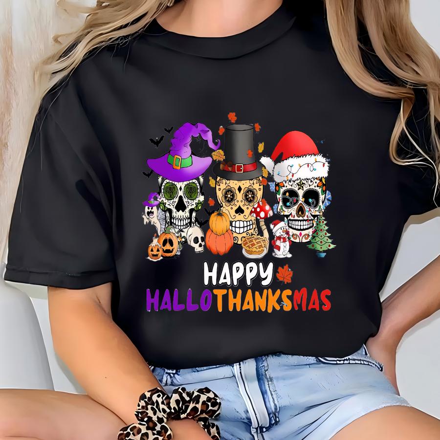 Happy Hallothanksmas Sweatshirt, Christmas Sweatshirt, Christmas Shirt, Halloween Sweatshirt, Thanksgiving Sweatshirt, Christmas Gift T-shirt