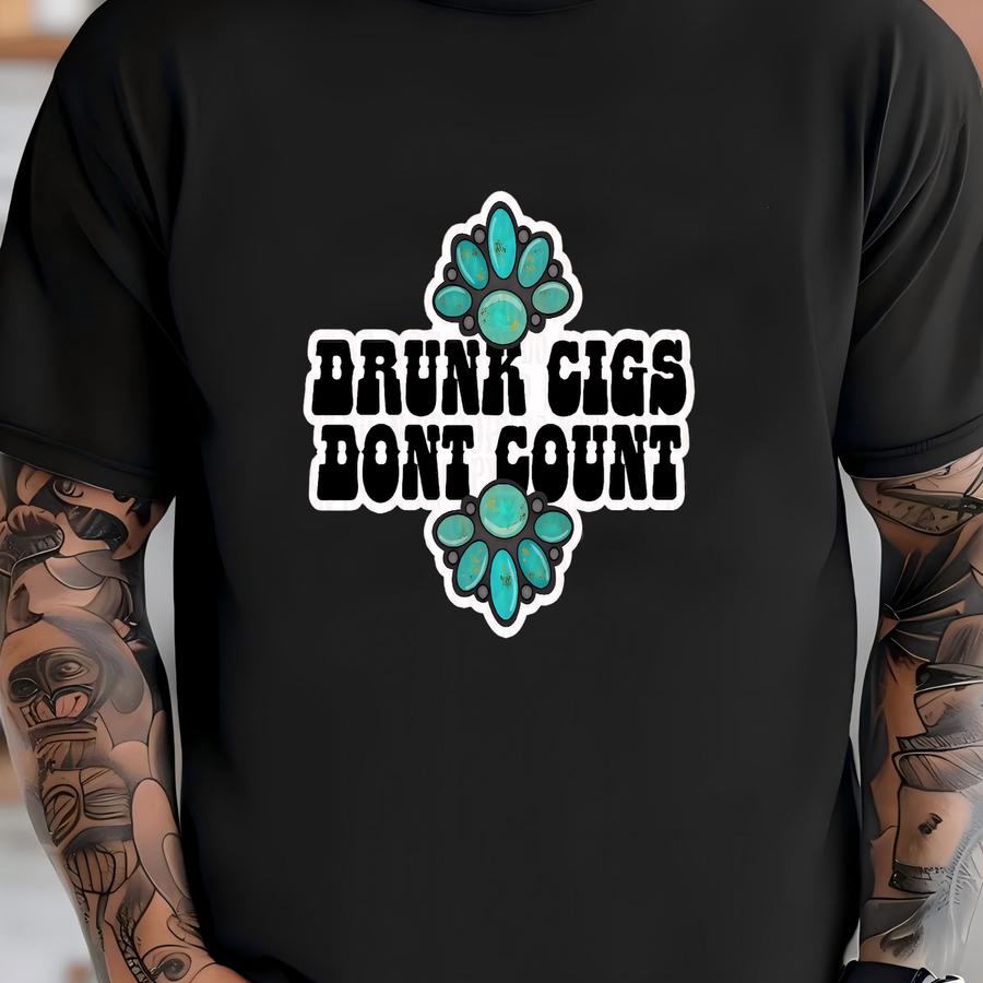 Drunk Cigs Don’t Count Vinyl Decal Sticker T-shirt