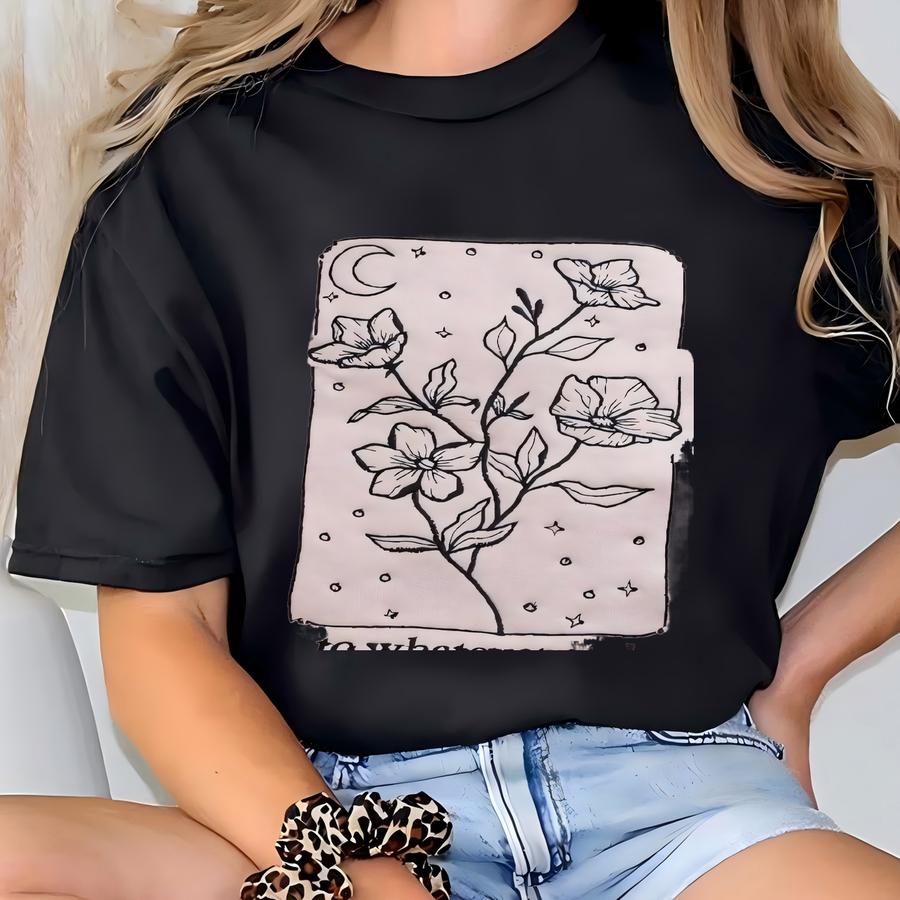 Throne Of Glass Flower Aelin Quote  Shirt, The Thirteen Sweatshirt, Sarah J Maas, To Whatever End Shirt,  Wildflower T-shirt