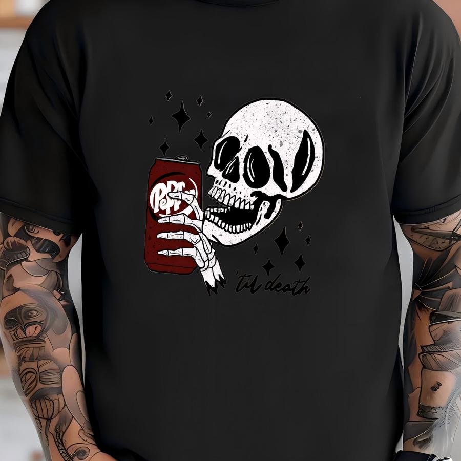 Till Death Dr. Pepper Sweatshirt And Hoodie, Skeleton Sweater, Dr. Pepper Sweatshirt, Dr. Pepper Gift, Gift For Friend, Sweatshirt T-shirt