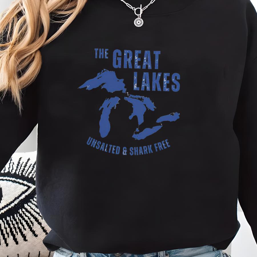 The Great Lakes Sweatshirt, Unsalted And Shark Free Shirt, Great Lakes Women, Lake Michigan Shirt Lake Life Shirt, Great Lakes Mens Clothing Sweatshirt